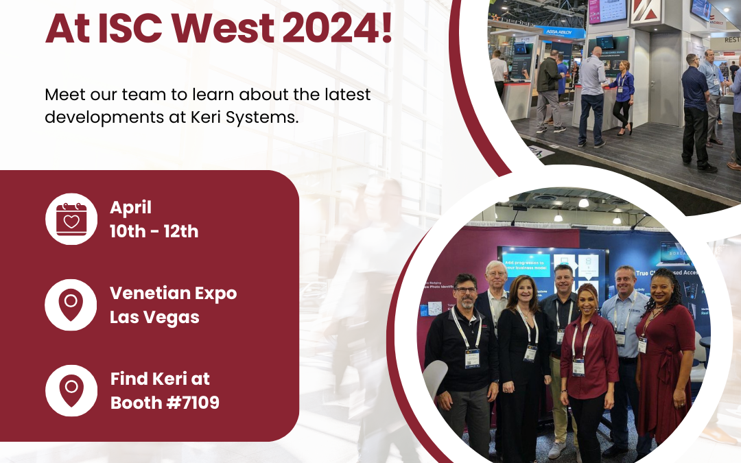 Keri Systems is excited to be exhibiting at ISC West on Wednesday April 10th – Friday April 12th, 2024, in Las Vegas